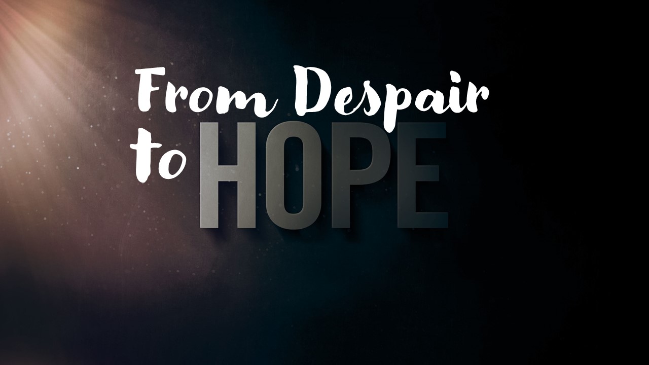 from-despair-to-hope-new-birth-evangelical-baptist-church